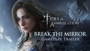 Novo trailer de tides of annihilation break the mirror